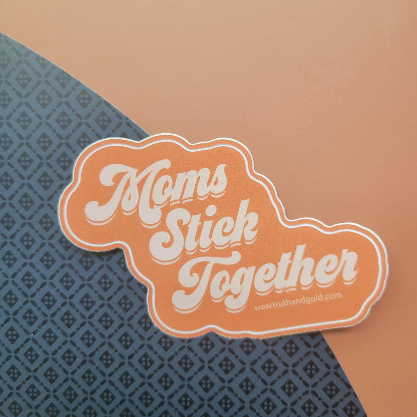 Moms Stick Together Vinyl Sticker- Orange Peach Color Combo