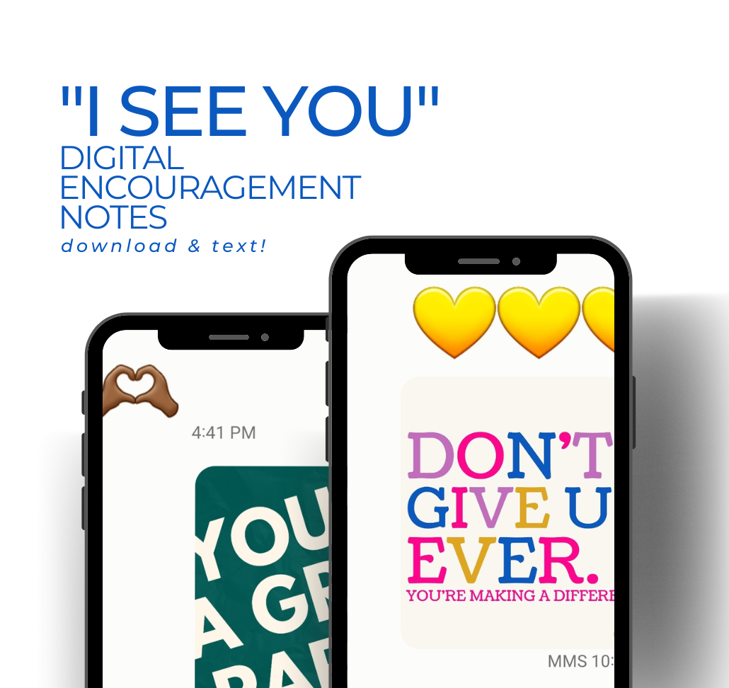 "I see you" digital encouragement notes- Summer 2023