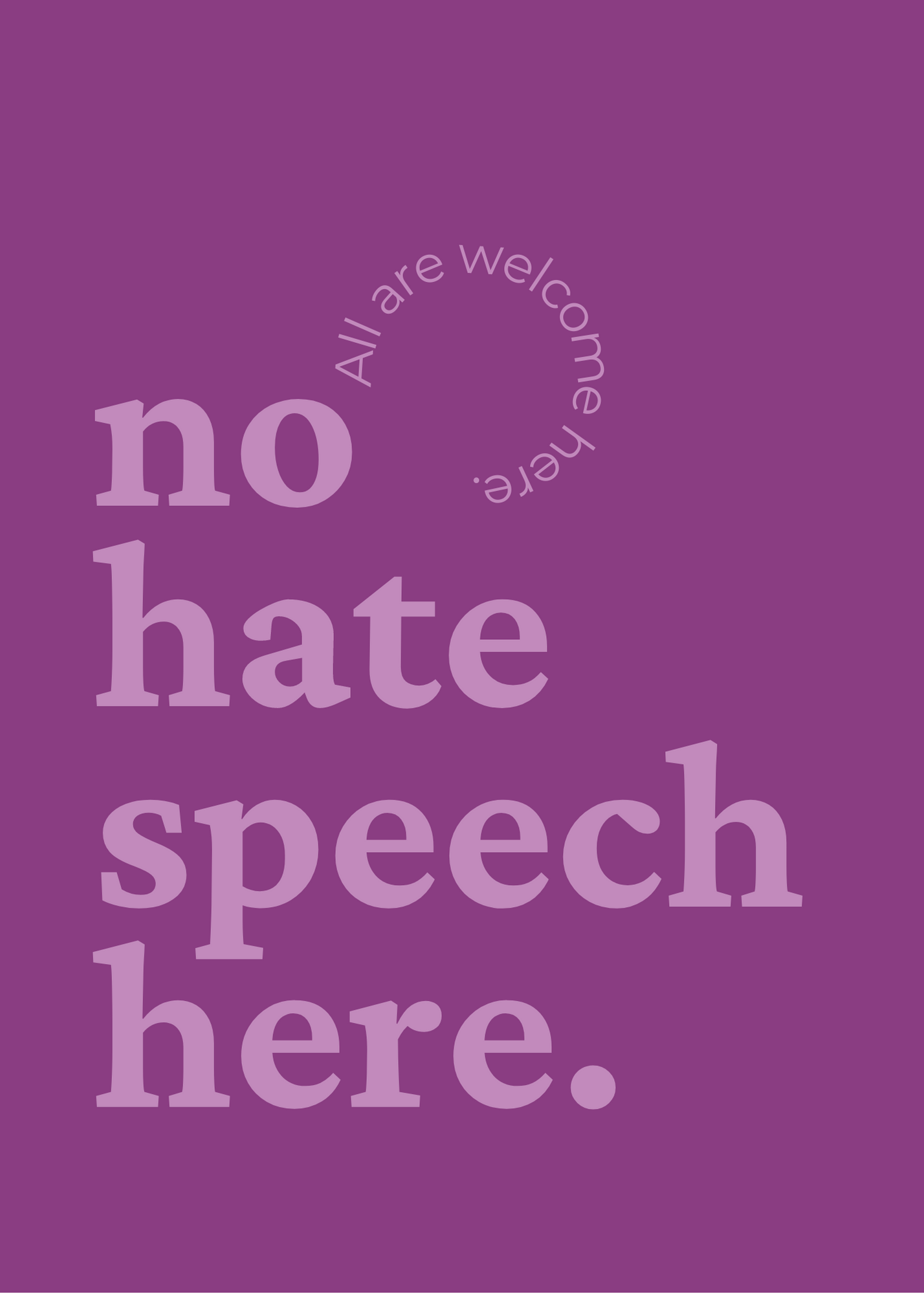 no hate speech here. -  5x7 Printable Multiple Colors