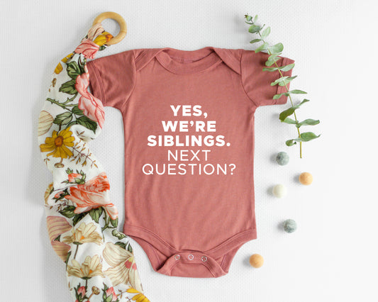 Yes, We're Siblings- Infant Onesie